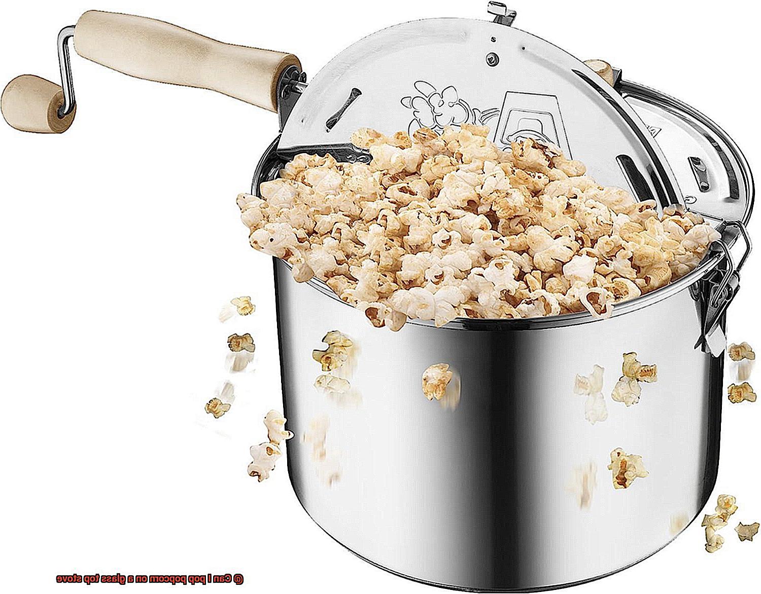 Can I pop popcorn on a glass top stove-2