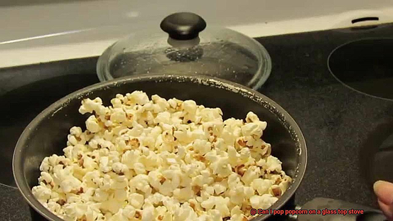 Can I pop popcorn on a glass top stove-9