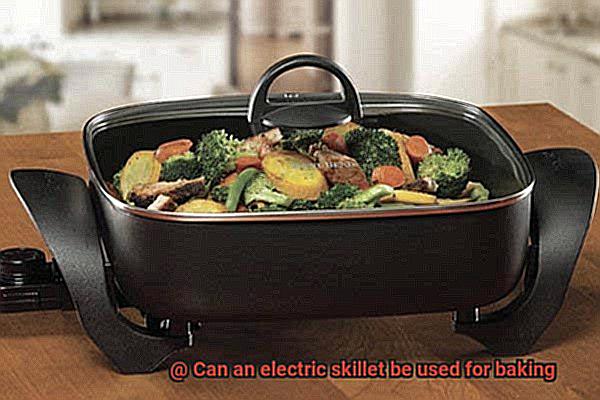 Can an electric skillet be used for baking-3