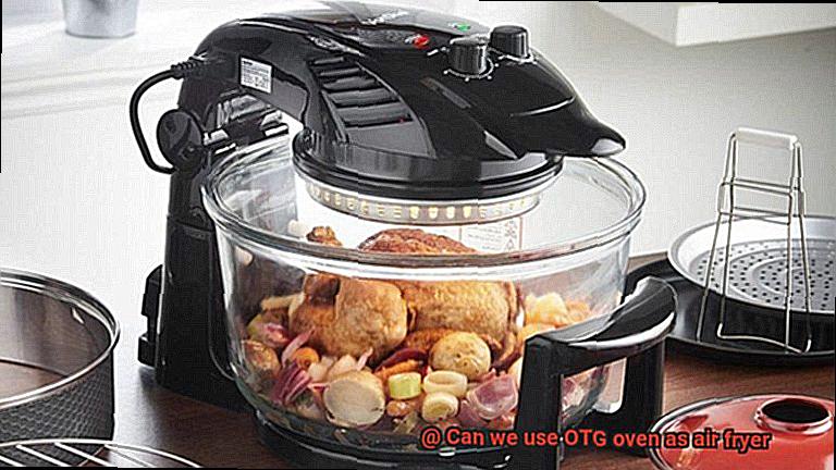 Can we use OTG oven as air fryer-3