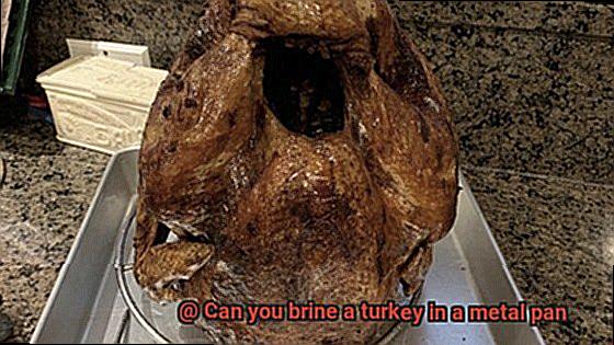 Can you brine a turkey in a metal pan-5