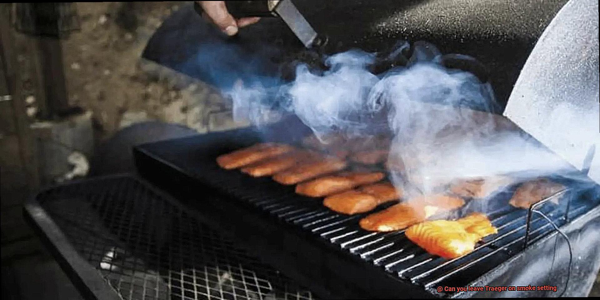 Can you leave Traeger on smoke setting-7