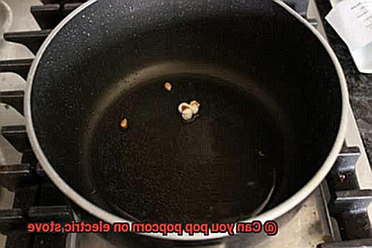 Can you pop popcorn on electric stove-6