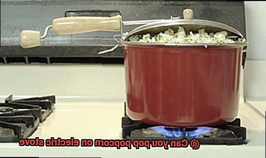 Can you pop popcorn on electric stove-7