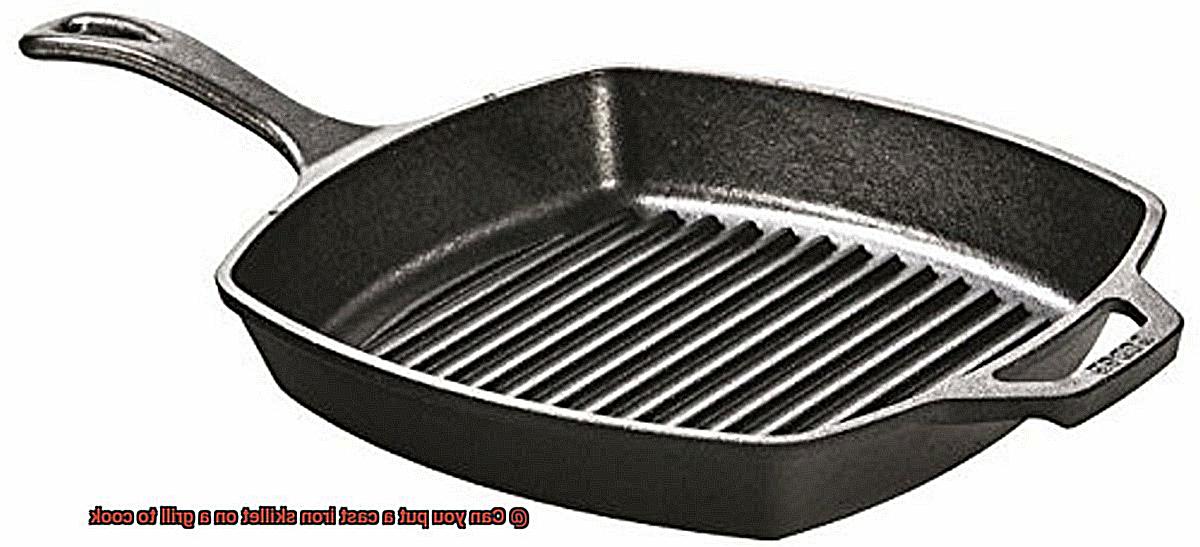 Can you put a cast iron skillet on a grill to cook-4