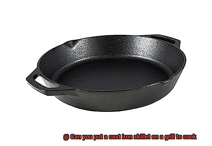 Can you put a cast iron skillet on a grill to cook-3