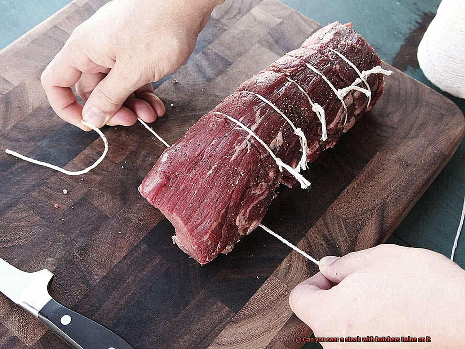 Can you sear a steak with butchers twine on it-2