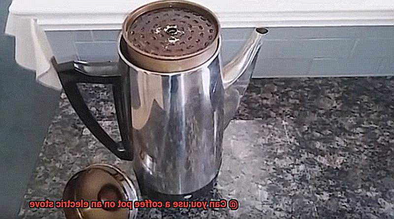 Can you use a coffee pot on an electric stove-8