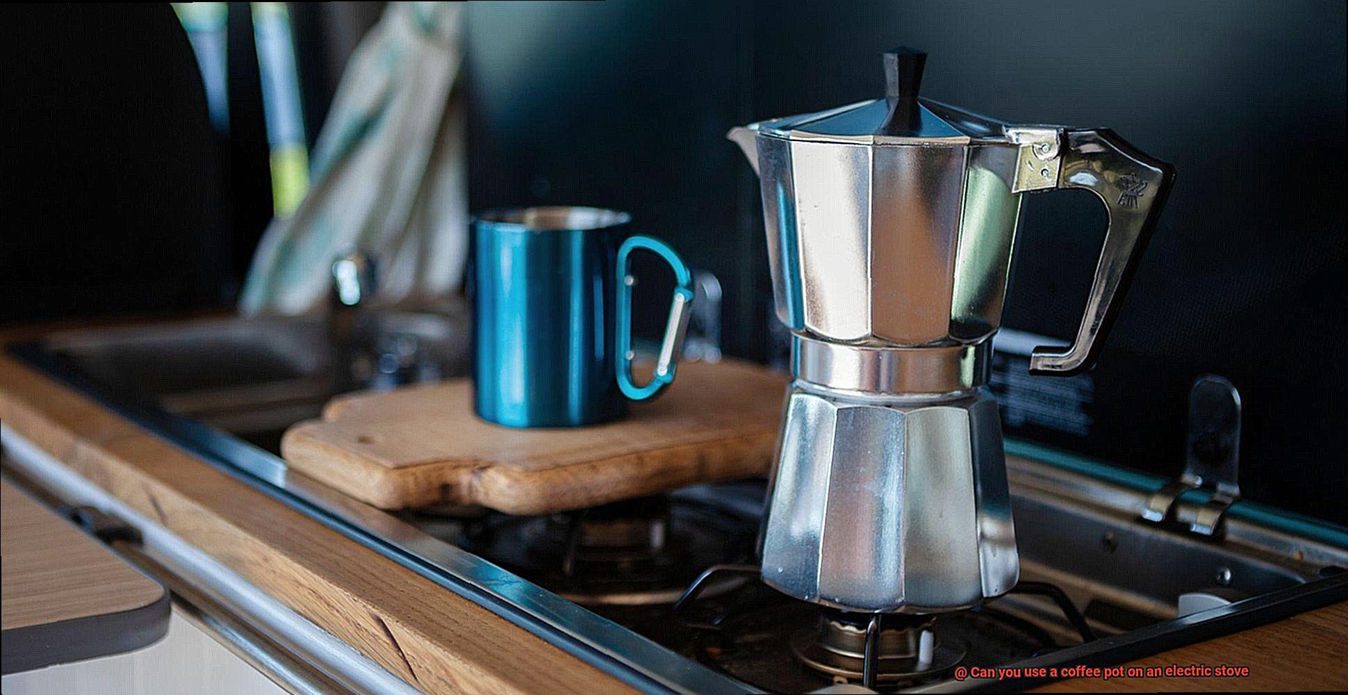 Can you use a coffee pot on an electric stove-3