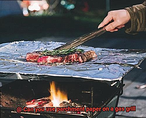 Can you use parchment paper on a gas grill-3