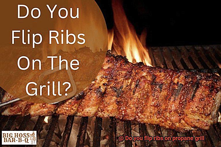 Do you flip ribs on propane grill-3