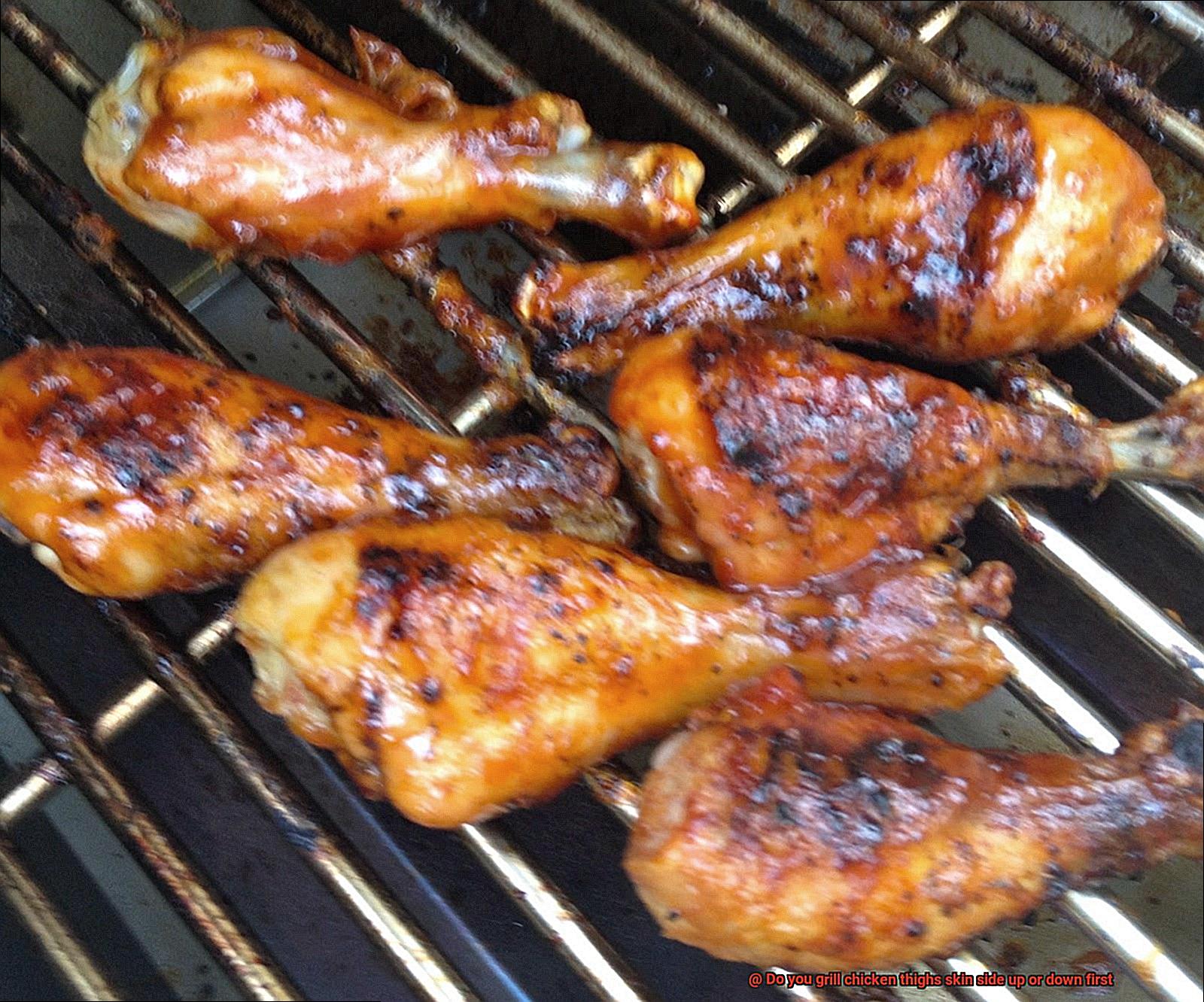 Do you grill chicken thighs skin side up or down first-2