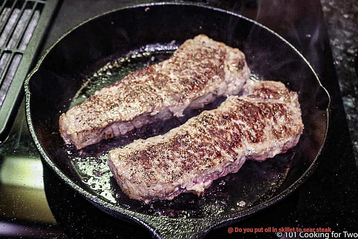 Do you put oil in skillet to sear steak-4