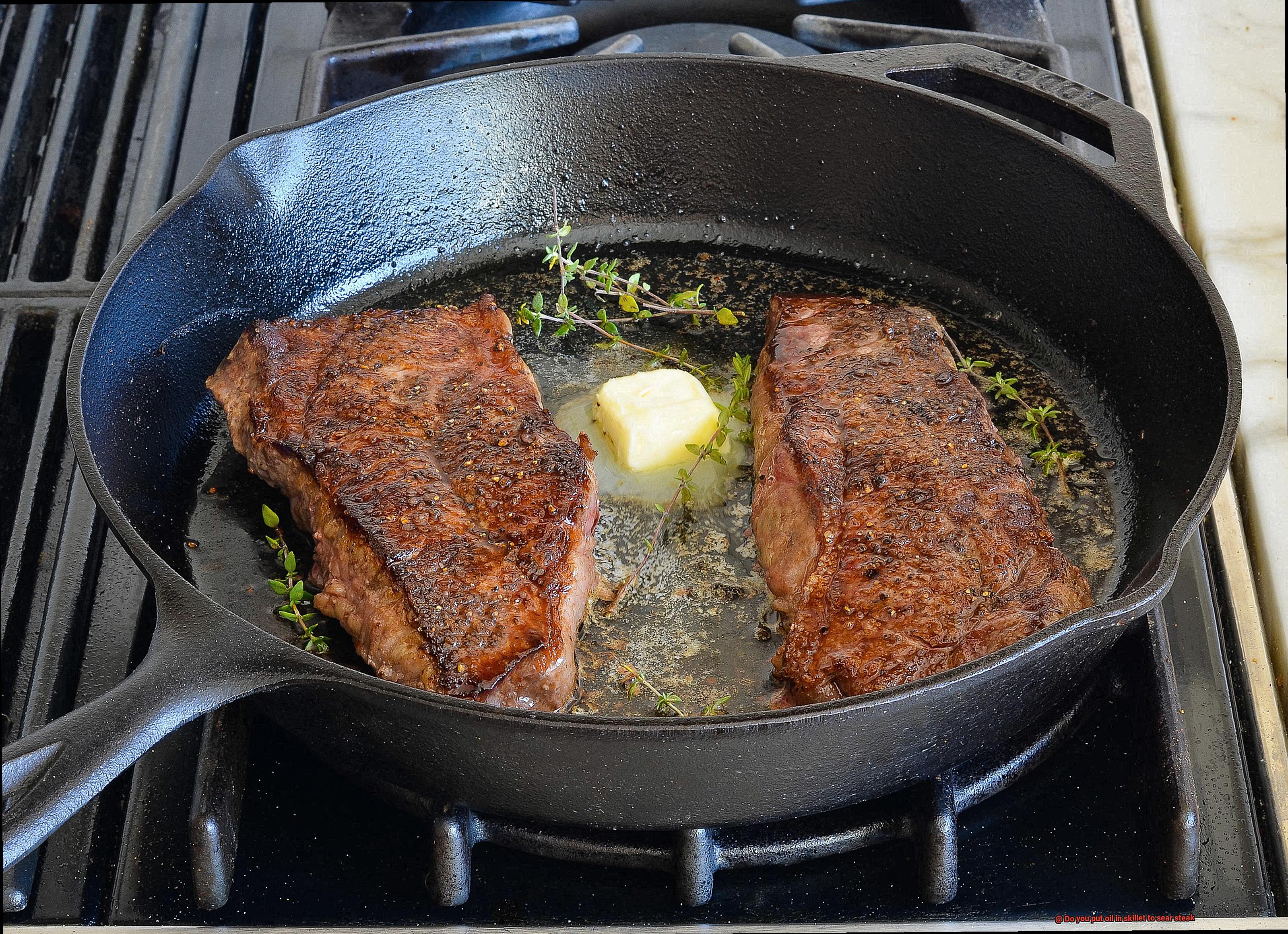 Do you put oil in skillet to sear steak-3