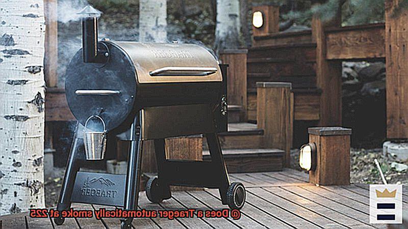 Does a Traeger automatically smoke at 225-3