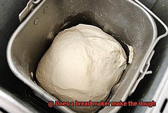 Does a bread maker make the dough-10