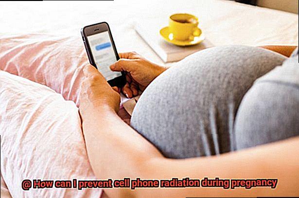 How can I prevent cell phone radiation during pregnancy-2