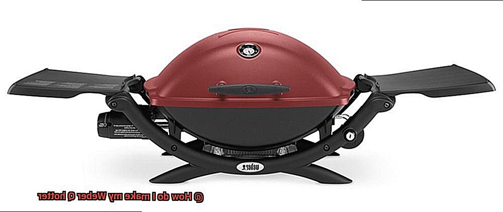 How do I make my Weber Q hotter-5