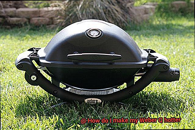 How do I make my Weber Q hotter-2