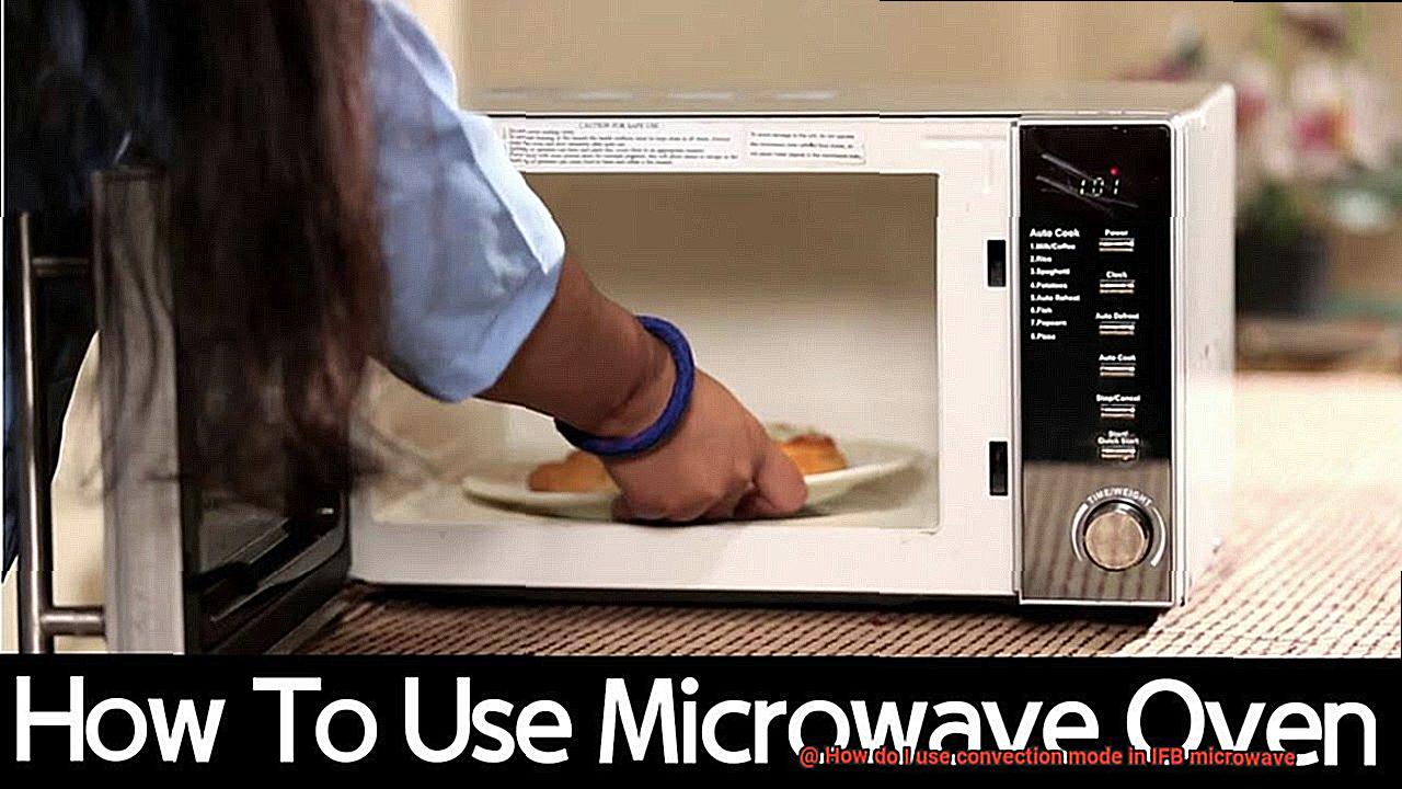 How do I use convection mode in IFB microwave? Pastime Bar And Grill