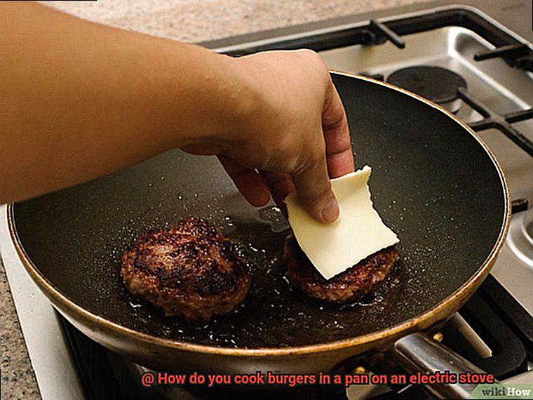 How do you cook burgers in a pan on an electric stove-7