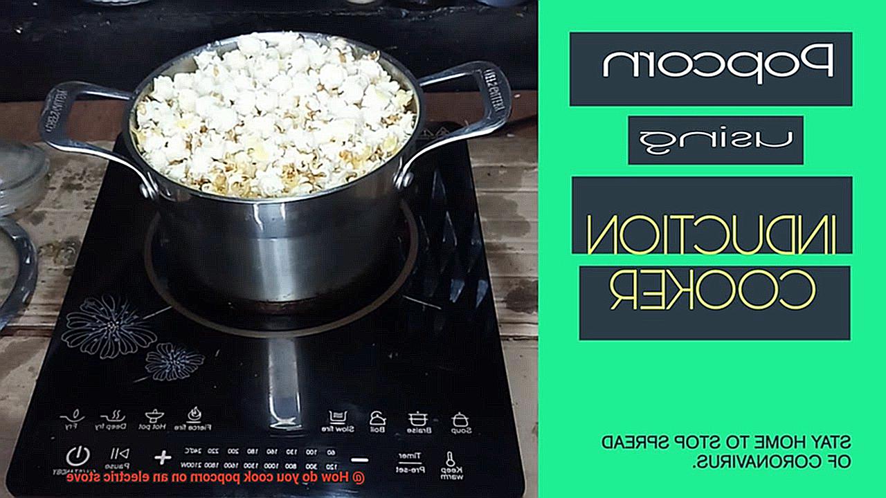 How do you cook popcorn on an electric stove-5