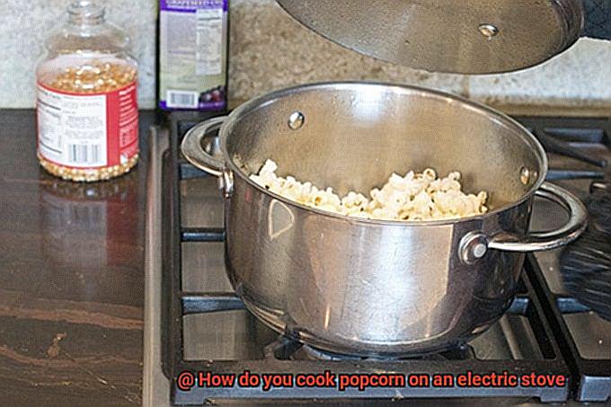 How do you cook popcorn on an electric stove-3