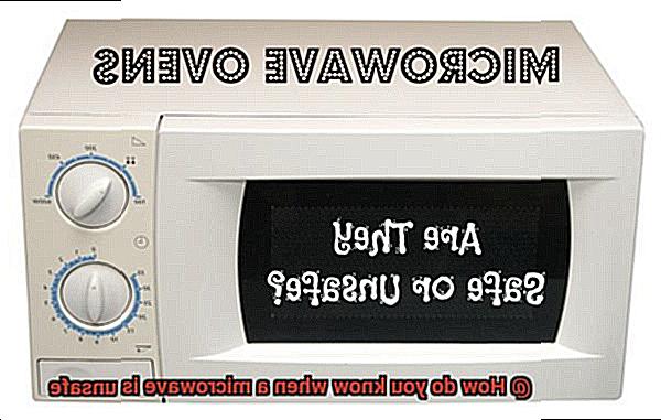 How do you know when a microwave is unsafe-7