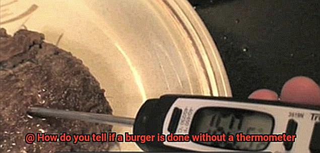 How do you tell if a burger is done without a thermometer-5