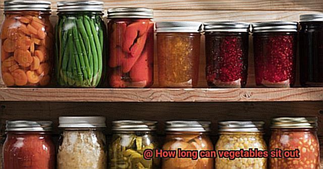 How long can vegetables sit out-4