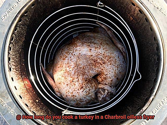 How long do you cook a turkey in a Charbroil oilless fryer-4