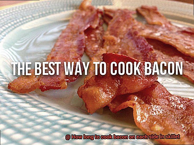 How long to cook bacon on each side in skillet-5