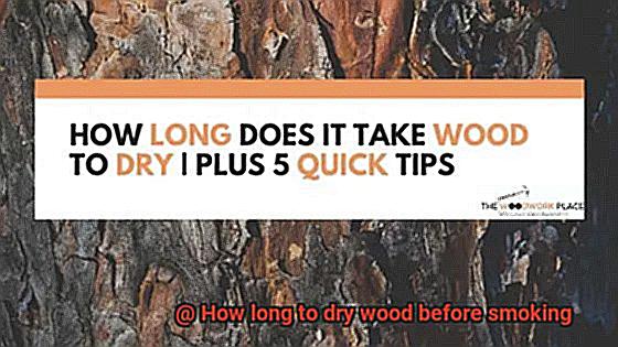 How long to dry wood before smoking-8