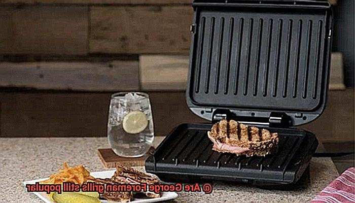 Are George Foreman grills still popular-2