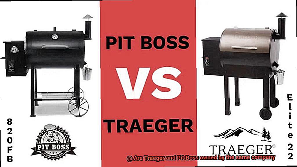 Are Traeger and Pit Boss owned by the same company-2