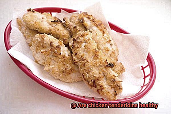 Are chicken tenderloins healthy-5