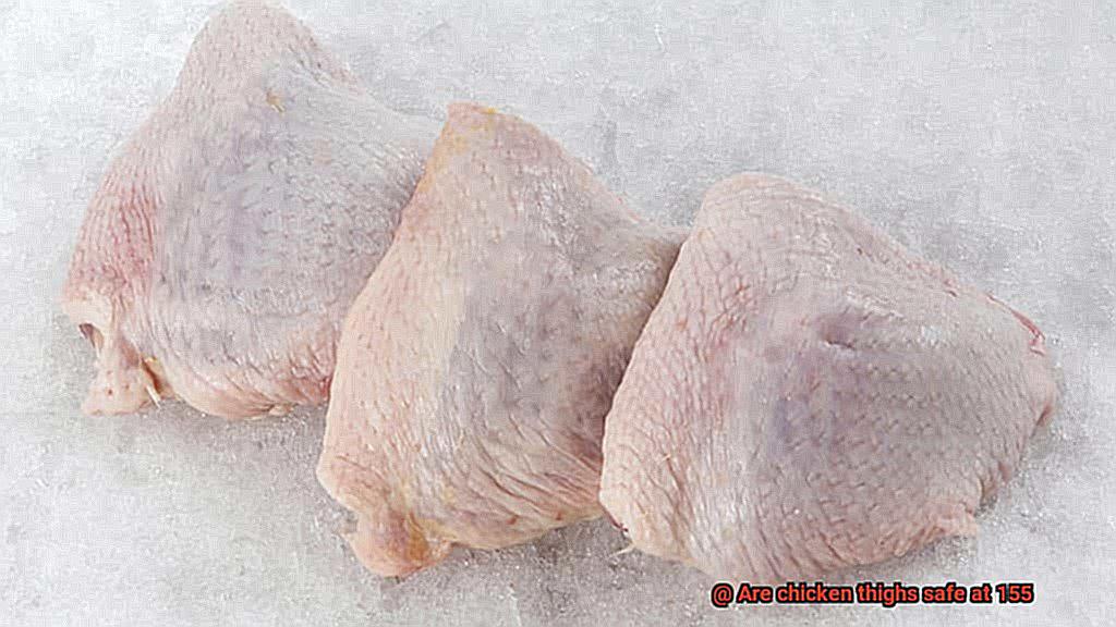 Are chicken thighs safe at 155-4