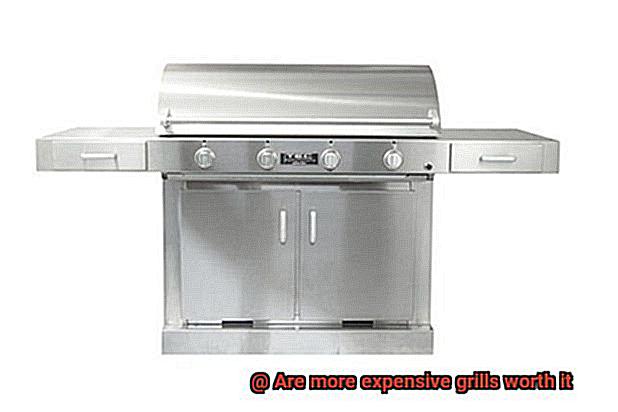 Are more expensive grills worth it-5