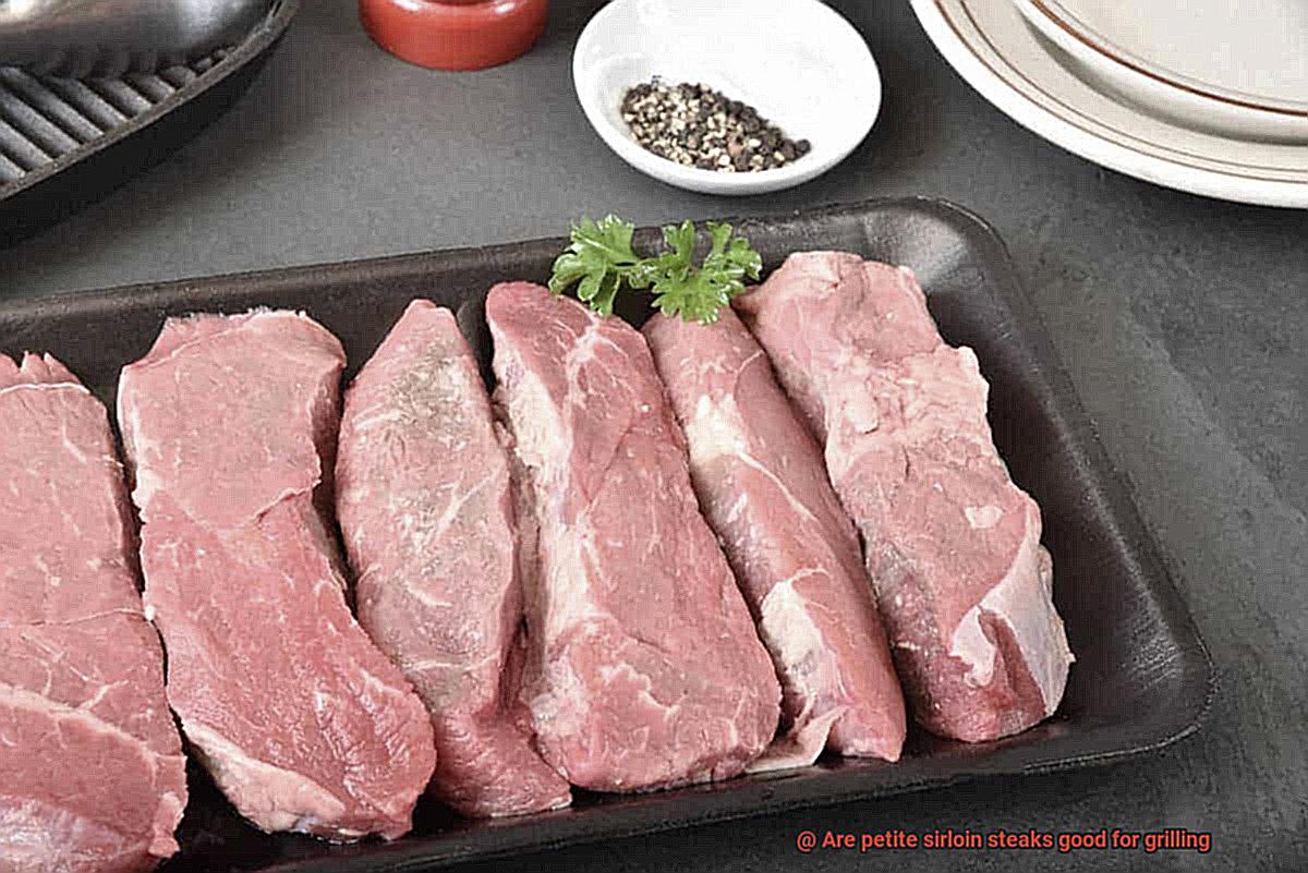 Are petite sirloin steaks good for grilling-3