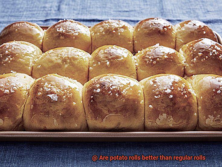 Are potato rolls better than regular rolls-7