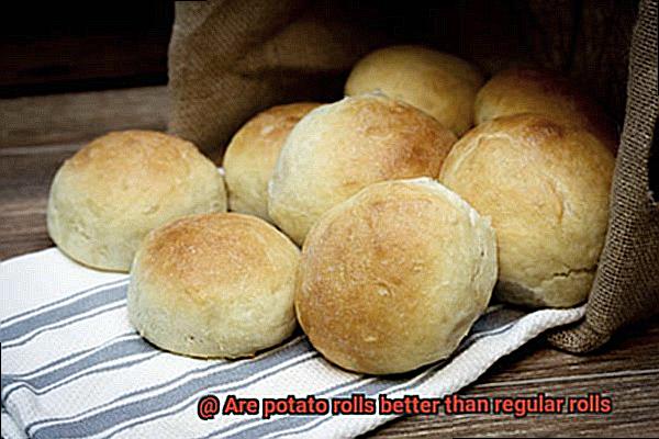 Are potato rolls better than regular rolls-4