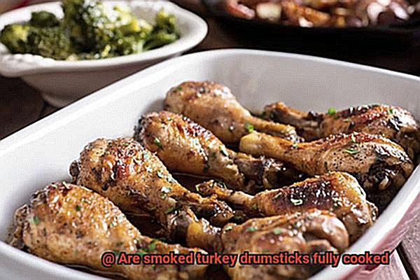 Are smoked turkey drumsticks fully cooked-2