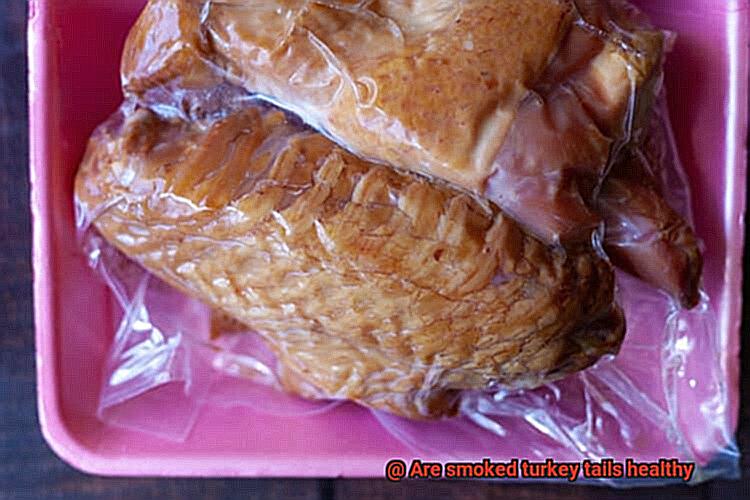 Are smoked turkey tails healthy? - Pastime Bar And Grill