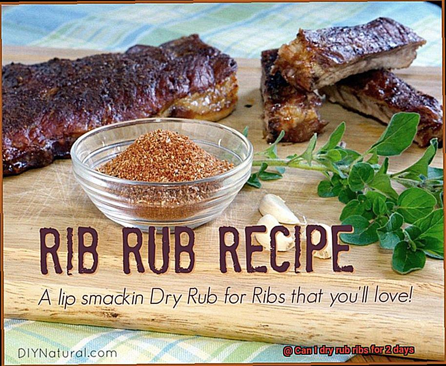 Can I dry rub ribs for 2 days-4