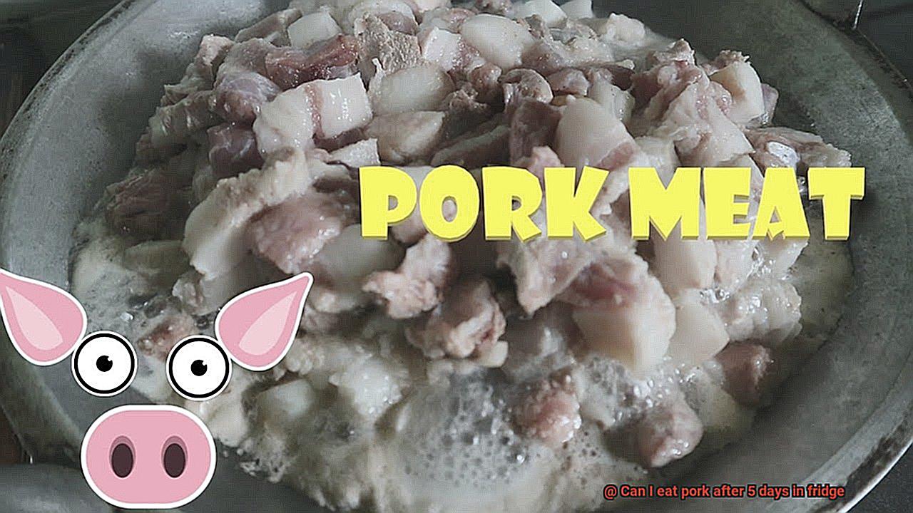 Can I eat pork after 5 days in fridge-3