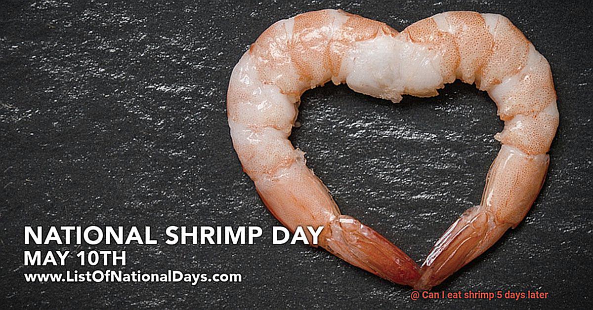 Can I eat shrimp 5 days later-2