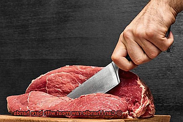 Can I handle raw meat with bare hands-2
