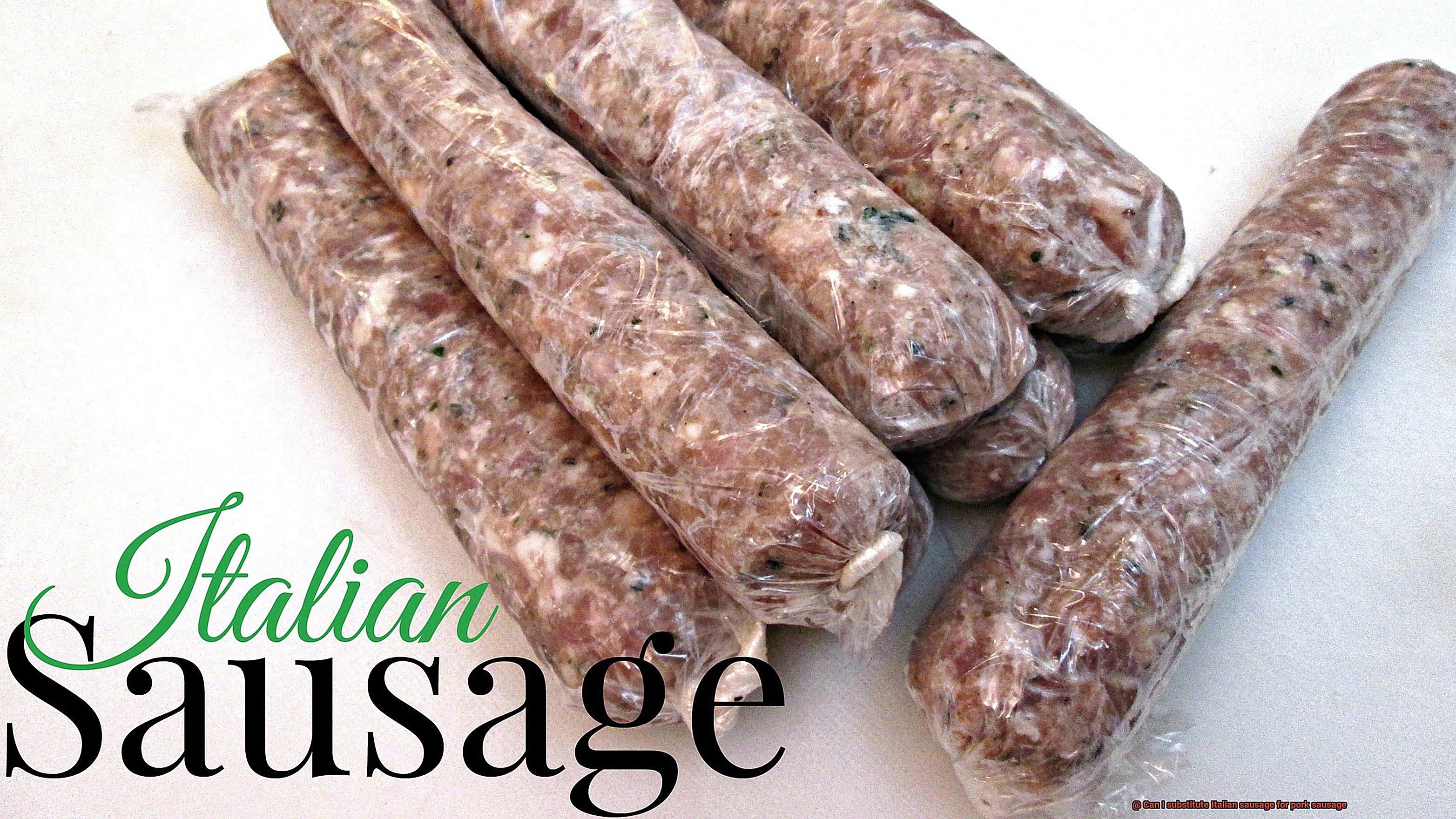 Can I substitute Italian sausage for pork sausage-3