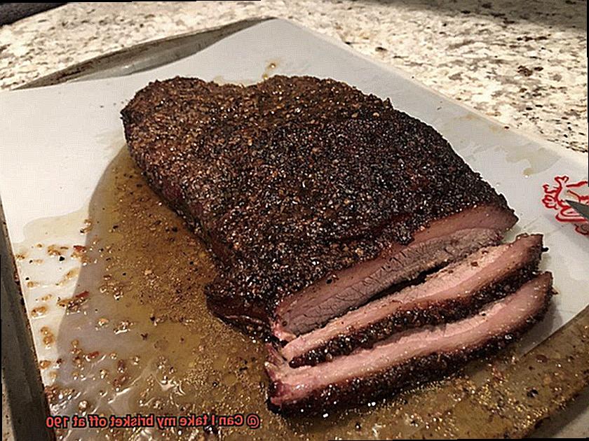 Can I take my brisket off at 190-3