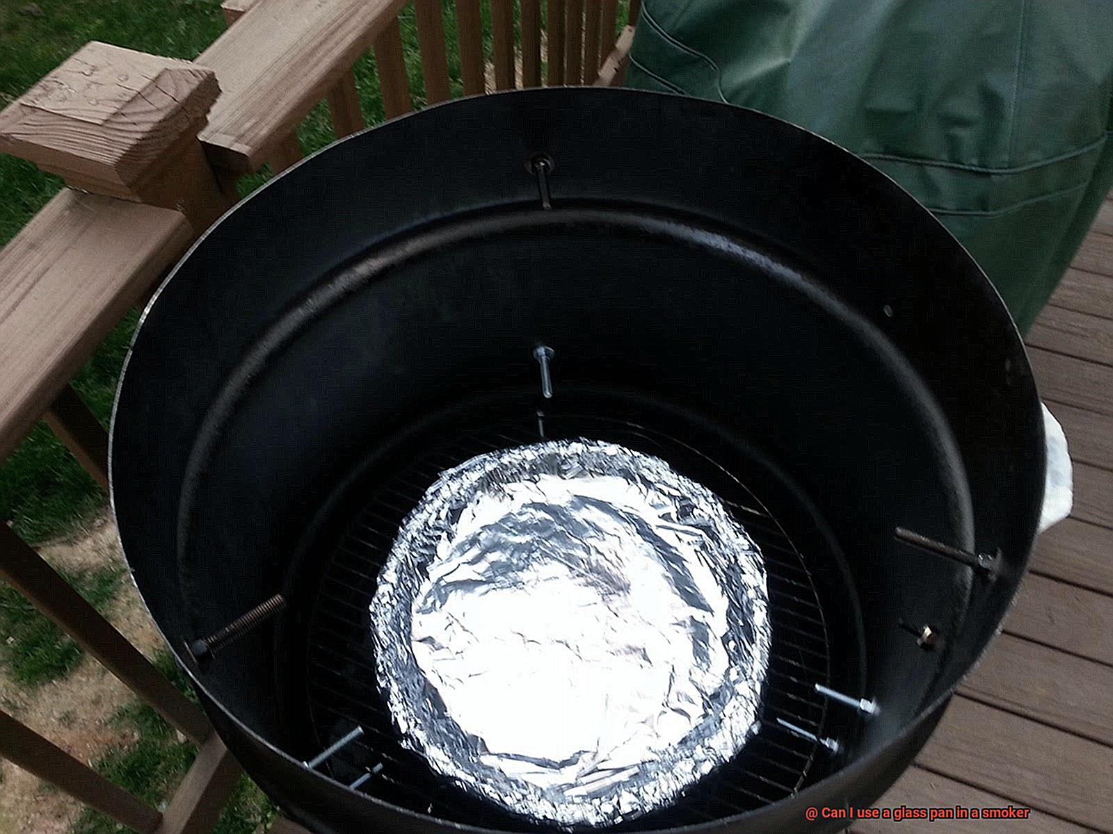 Can I use a glass pan in a smoker-3